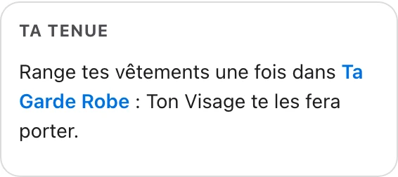 La bande Ta tenue de Ton Visage, Garde Robe vide : « Range tes vêtements une fois dans Ta Garde Robe : Ton Visage te les fera porter. »